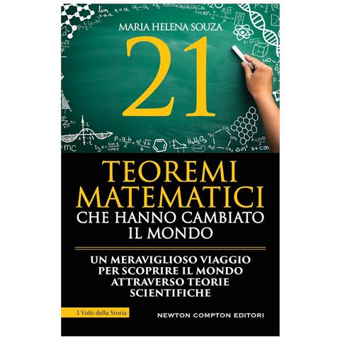 Maria Helena Souza - 21 teoremi matematici che hanno cambiato il mondo - Foto 1