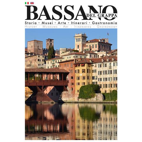 Bassano del Grappa. Storia, musei, arte, itinerari, gastronomia. Ediz. bilingue - Foto 1