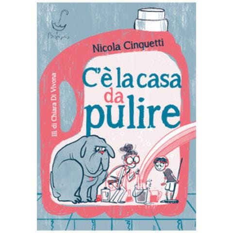 Nicola Cinquetti - C'è La Casa Da Pulire. Ediz. Illustrata - Foto 1