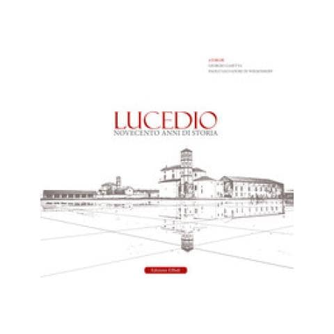 Giorgio Gaietta - Lucedio. Novecento anni di storia - Foto 1