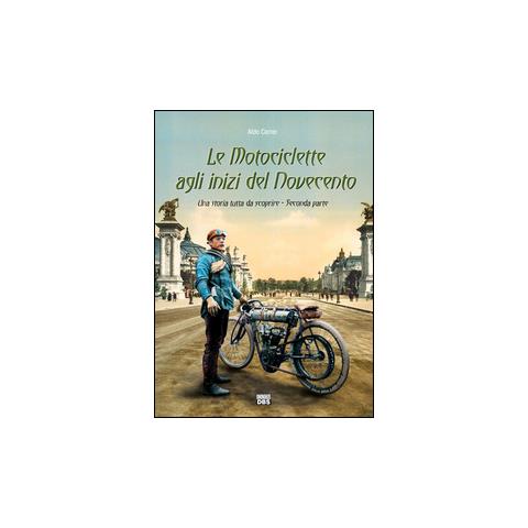 Aldo Carrer - Le motociclette agli inizi del Novecento - Foto 1