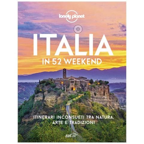 Italia In 52 Weekend. Itinerari Inconsueti Tra Natura, Arte E Tradizioni - Foto 2