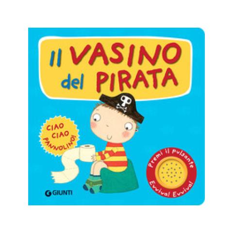 Andrea Pinnington - Il Vasino Del Pirata. Premi Il Pulsante. Evviva! Evviva! Ediz. A Colori - Foto 1