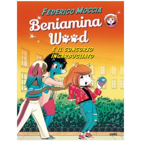Federico Moccia - Beniamina Wood E Il Concorso Ingarbugliato - Foto 1