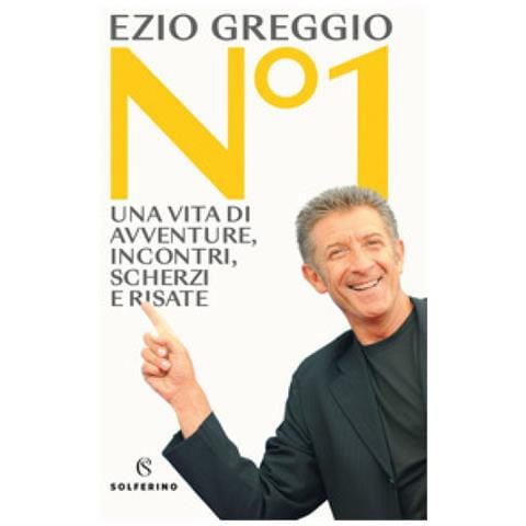 Ezio Greggio - N°1. Una Vita Di Avventure, Incontri, Scherzi E Risate - Foto 1