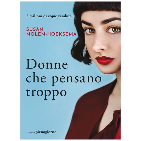Susan Nolen-Hoeksema - Donne che pensano troppo - Foto 2