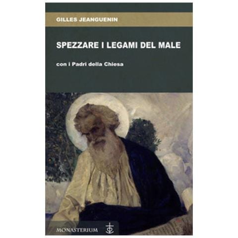 Gilles Jeanguenin - Spezzare I Legami Del Male Con I Padri Della Chiesa - Foto 1