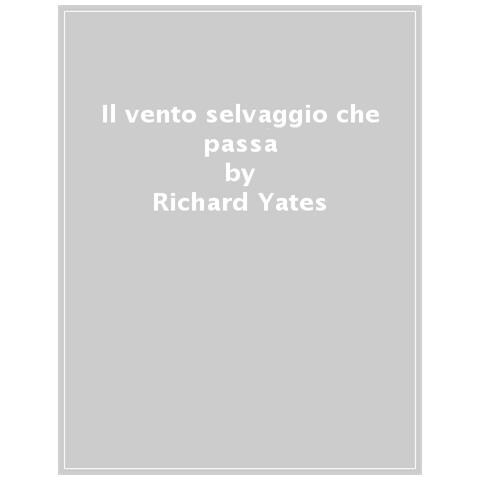 Richard Yates - Il Vento Selvaggio Che Passa - Foto 1