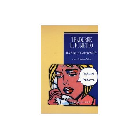 Josiane Podeur - Tradurre il fumetto-Traduire la bande dessinée. Ediz. bilingue - Foto 1