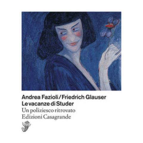 Friedrich Glauser - Le vacanze di Studer. Un poliziesco ritrovato - Foto 1