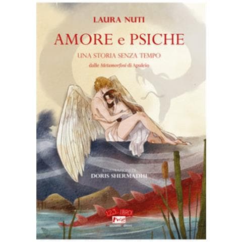 Laura Nuti - Amore E Psiche. Una Storia Senza Tempo. Dalle «metamorfosi» Di Apuleio - Foto 1