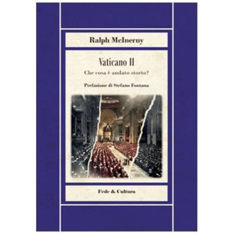 Ralph M. Mcinerny - Vaticano Ii. Che Cosa È Andato Storto? - Foto 1