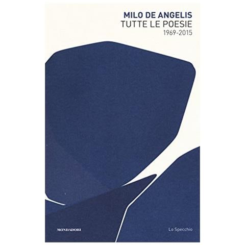 Milo De Angelis - Tutte le poesie (1969-2015) - Foto 1