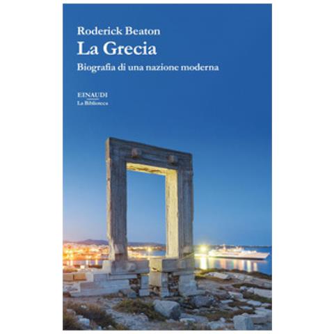 Roderick Beaton - La Grecia. Biografia Di Una Nazione Moderna - Foto 2