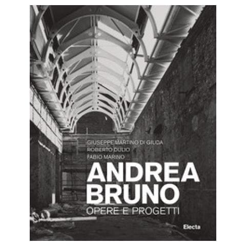 Roberto Dulio - Andrea Bruno. Opere e progetti. Ediz. illustrata - Foto 1