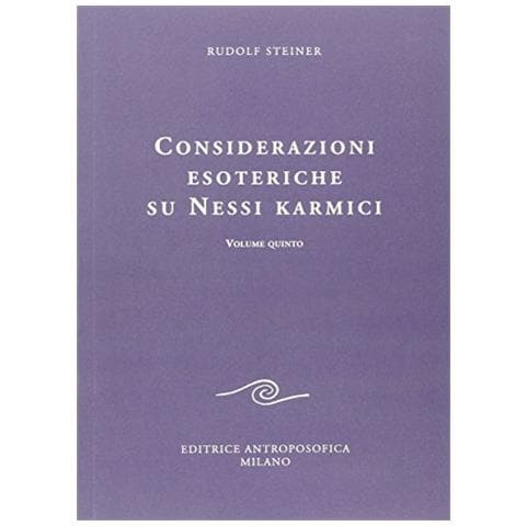 Rudolf Steiner - Considerazioni esoteriche su nessi karmici. Vol. 5 - Foto 1