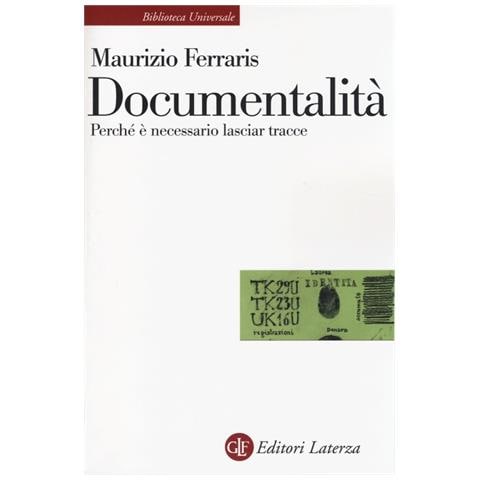 Maurizio Ferraris - Documentalità. Perché è necessario lasciar tracce - Foto 2