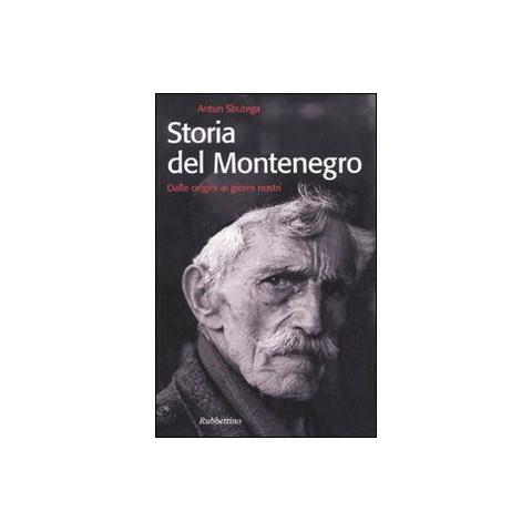 Antun Sbutega - Storia del Montenegro. Dalle origini ai giorni nostri - Foto 1