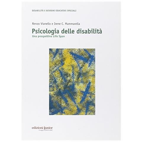 Renzo Vianello - Psicologia delle disabilità. Una prospettiva life span - Foto 1