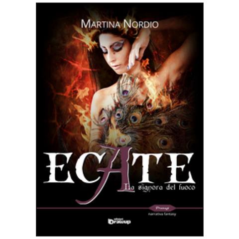 Martina Nordio - Ecate. La signora del fuoco - Foto 2