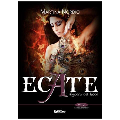 Martina Nordio - Ecate. La signora del fuoco - Foto 1