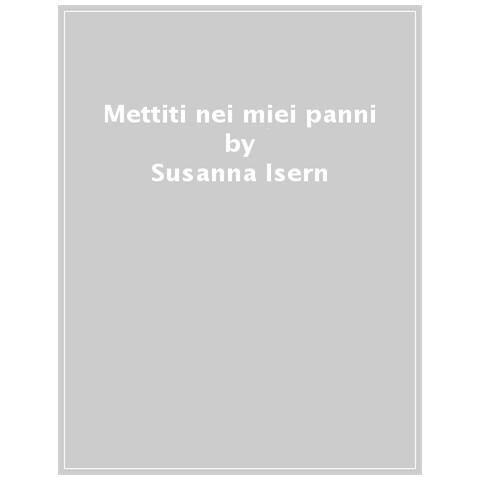 Susanna Isern - Mettiti nei miei panni. Ediz. a colori - Foto 1