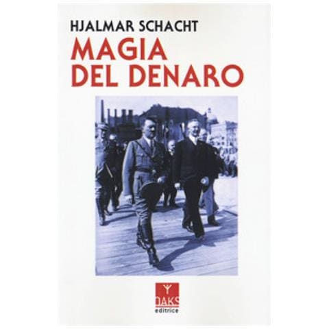Hjalmar Schacht - Magia Del Denaro - Foto 1