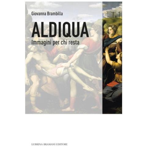 Giovanna Brambilla - Aldiqua. Immagini Per Chi Resta - Foto 1