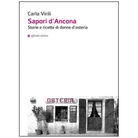 Carla Virili - Sapori d'Ancona. Storie e ricette di donne d'osteria - Foto 2