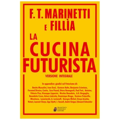 Filippo Tommaso Marinetti - La cucina futurista. Ediz. integrale - Foto 2