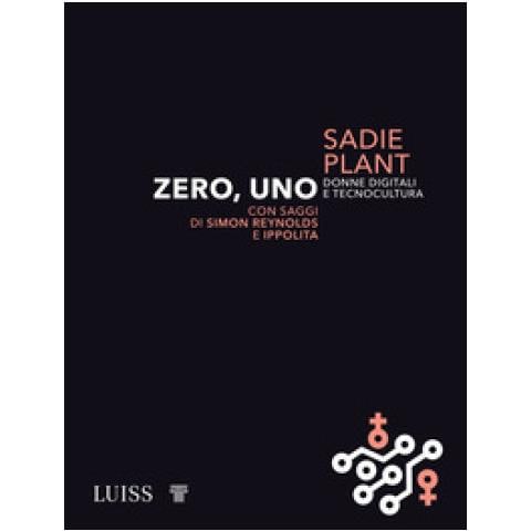 Sadie Plant - Zero, Uno. Donne Digitali E Tecnocultura - Foto 1