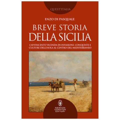 Enzo Di Pasquale - Breve Storia Della Sicilia. L'avvincente Vicenda Di Invasioni, Conquiste E Culture Dell'isola Al Centro Del Mediterraneo - Foto 1