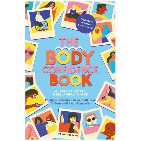 Philippa Diedrichs - The body confidence book. Il libro del corpo e della fiducia in sé. Ediz. illustrata - Foto 1