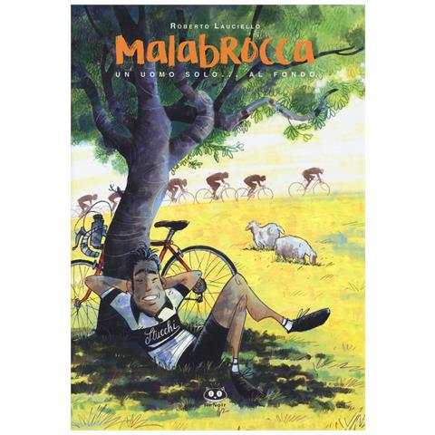 Roberto Lauciello - Malabrocca. Un uomo solo... al fondo - Foto 1