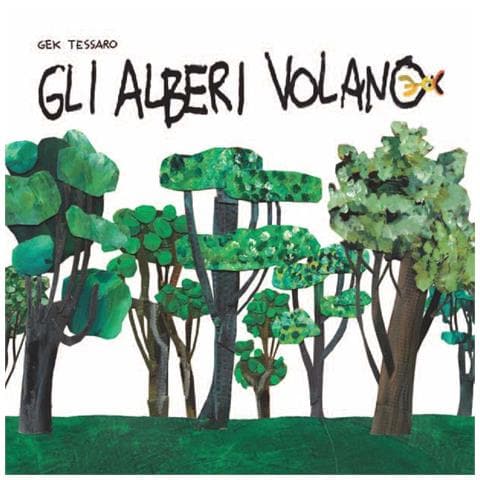 Gek Tessaro - Gli Alberi Volano - Foto 1