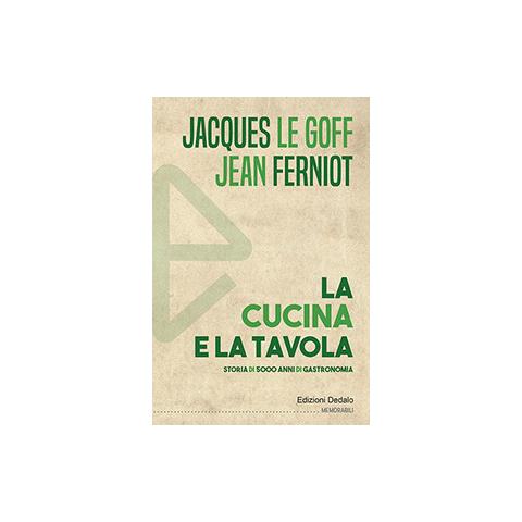 Jacques Le Goff - La cucina e la tavola. Storia di 5000 anni di gastronomia - Foto 1