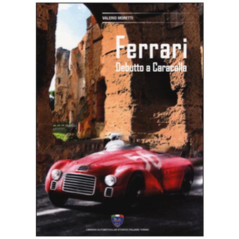 Valerio Moretti - Ferrari. Debutto A Caracalla - Foto 1