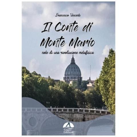 Francesco Vincenti - Il Conte Di Monte Mario. Note Di Una Rivoluzione Metafisica - Foto 1