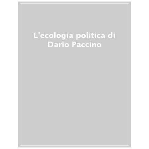 Gennaro Avallone - L'ecologia politica di Dario Paccino. Tra l'imbroglio ecologico e le lotte contro il nucleare - Foto 1