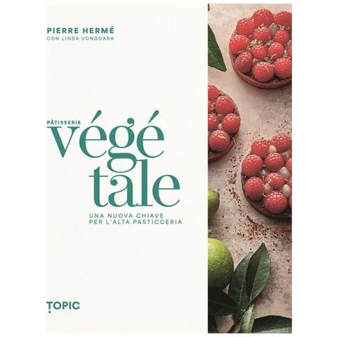 Patisserie Vegetale. Una Nuova Chiave Per L'alta Pasticceria - Foto 1