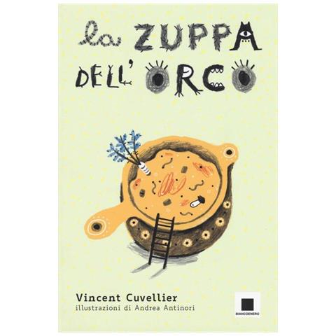 Vincent Cuvellier - La zuppa dell'orco - Foto 1