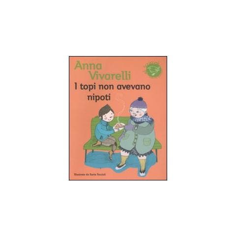 Anna Vivarelli - I topi non avevano nipoti. Ediz. illustrata - Foto 1
