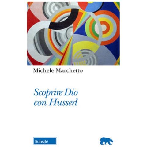 Michele Marchetto - Scoprire Dio Con Husserl - Foto 1