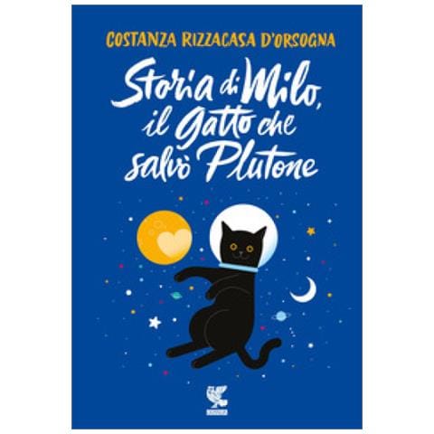 Costanza Rizzacasa D'orsogna - Storia Di Milo, Il Gatto Che Salvò Plutone - Foto 1