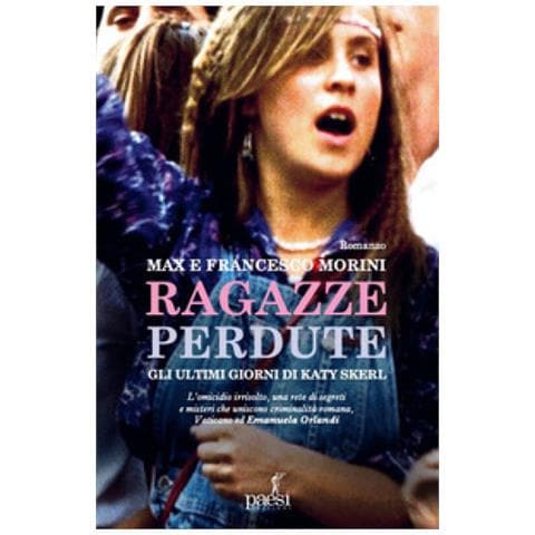 Max Morini - Ragazze perdute. Gli ultimi giorni di Katy Skerl - Foto 1