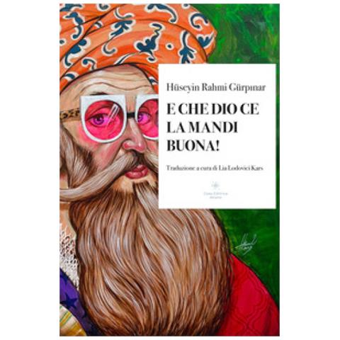 Hüseyin Rahmi Gürpinar - E Che Dio Ce La Mandi Buona! - Foto 1