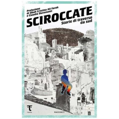 Ubah Cristina Ali Farah - Sciroccate. Storie di traverso da sud - Foto 1