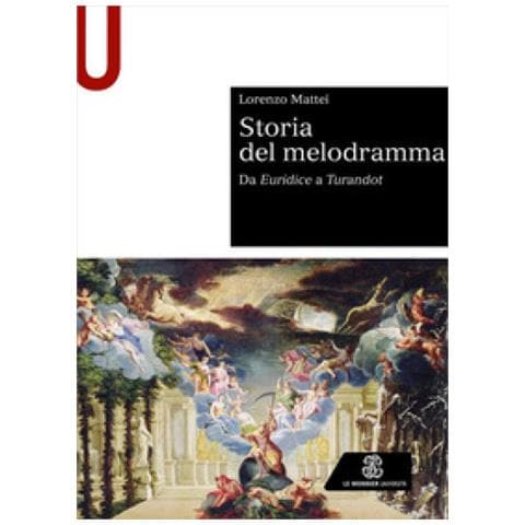 Lorenzo Mattei - Storia Del Melodramma. Da Euridice A Turandot - Foto 1