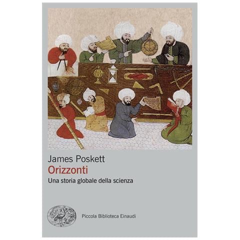 James Poskett - Orizzonti. Una storia globale della scienza - Foto 1