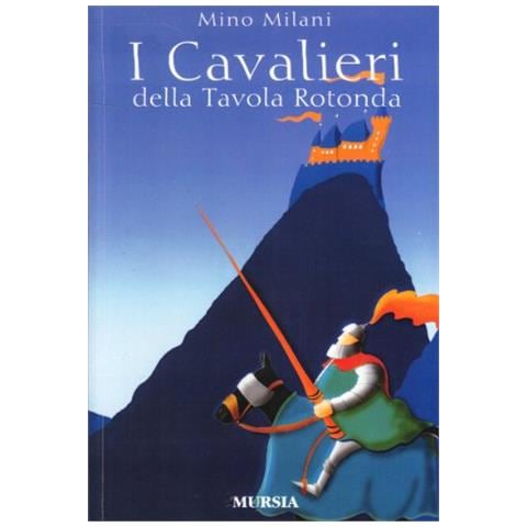 Mino Milani - I cavalieri della Tavola rotonda - Foto 1